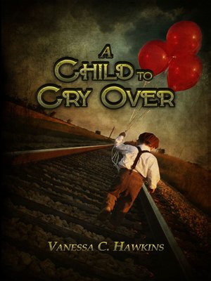 cover image of A Child to Cry Over